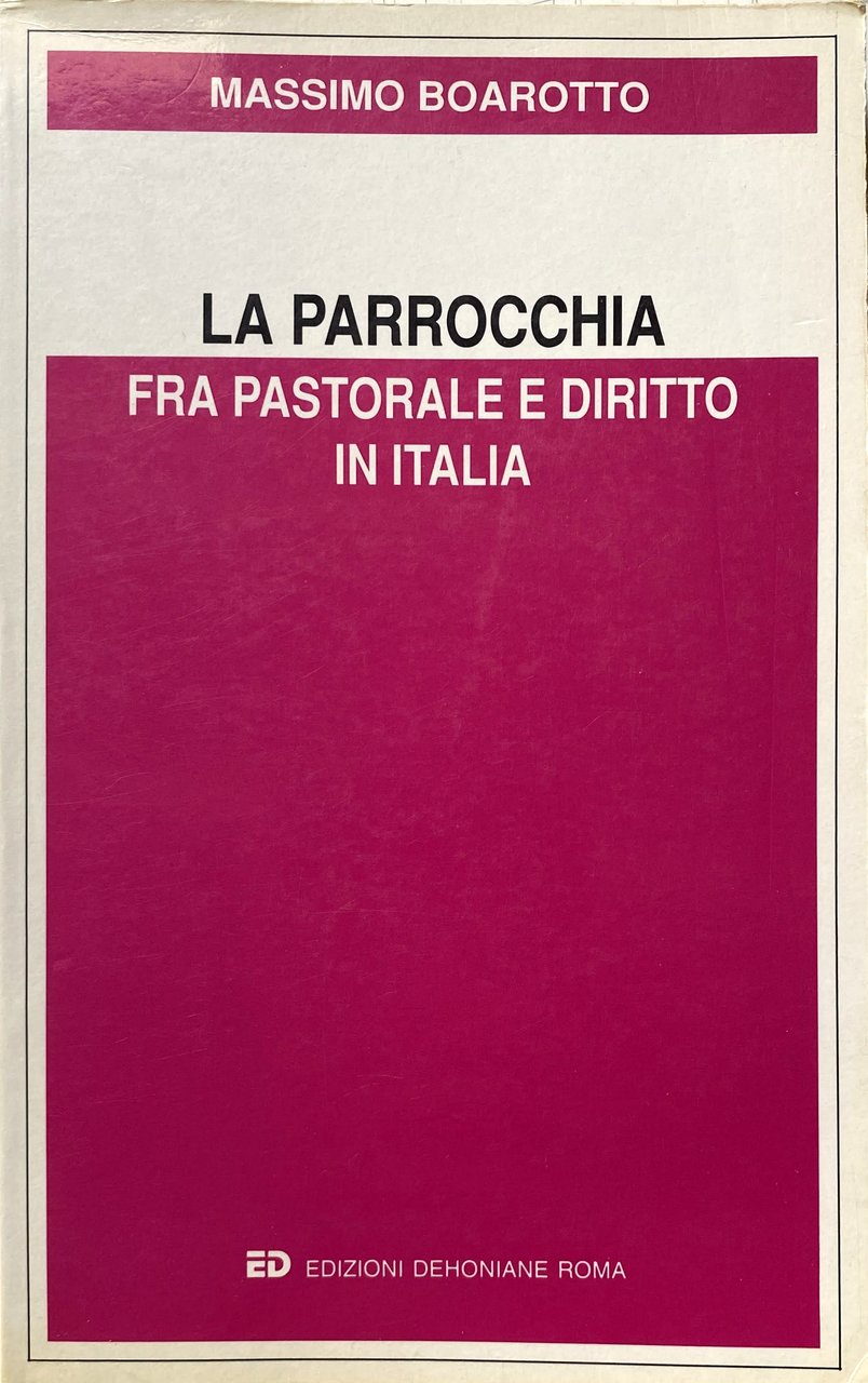 LA PARROCCHIA FRA PASTORALE E DIRITTO IN ITALIA: SUA IDENTITÀ …