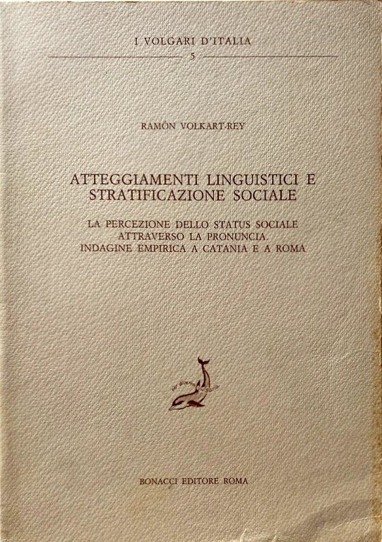 ATTEGGIAMENTI LINGUISTICI E STRATIFICAZIONE SOCIALE. LA PERCEZIONE DELLO STATUS SOCIALE …