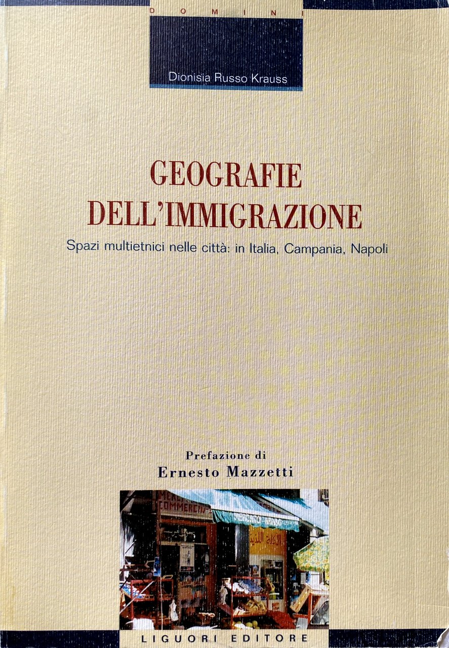 GEOGRAFIE DELL'IMMIGRAZIONE. SPAZI MULTIETNICI NELLE CITTÀ: IN ITALIA, CAMPANIA, NAPOLI