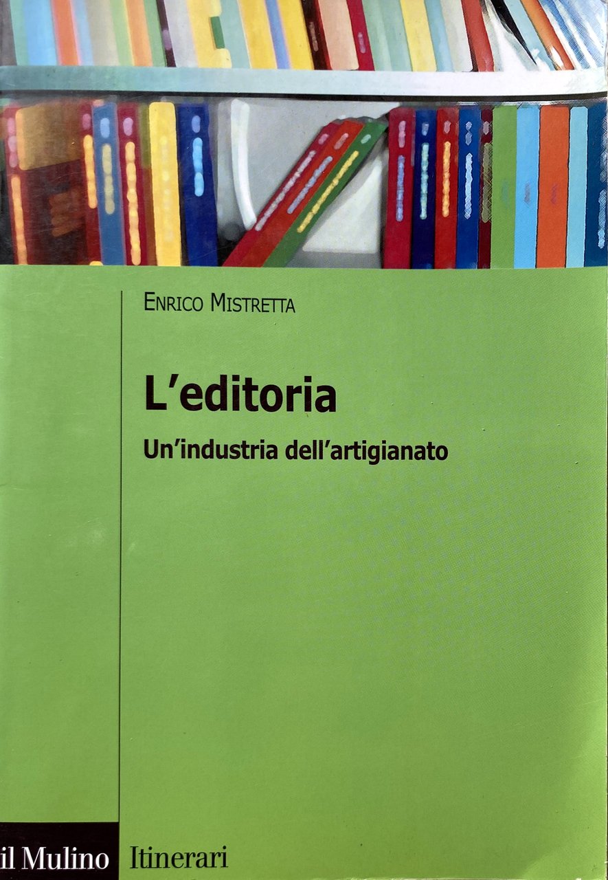 L'EDITORIA. UN'INDUSTRIA DELL'ARTIGIANATO