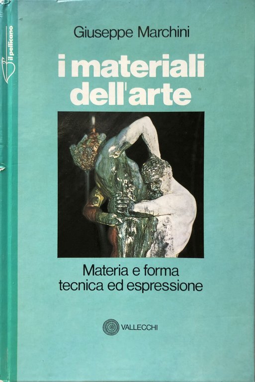 I MATERIALI DELL'ARTE MATERIA E FORMA TECNICA ED ESPRESSIONE