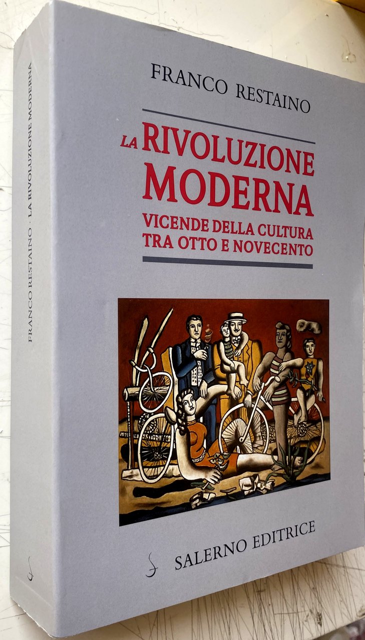 LA RIVOLUZIONE MODERNA. VICENDE DELLA CULTURA TRA OTTO E NOVECENTO