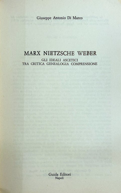 MARX, NIETZSCHE, WEBER. GLI IDEALI ASCETICI TRA CRITICA, GENEALOGIA, COMPRENSIONE