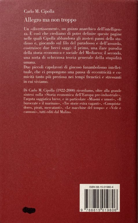 ALLEGRO MA NON TROPPO. CON LE LEGGI FONDAMENTALI DELLA STUPIDITÀ …