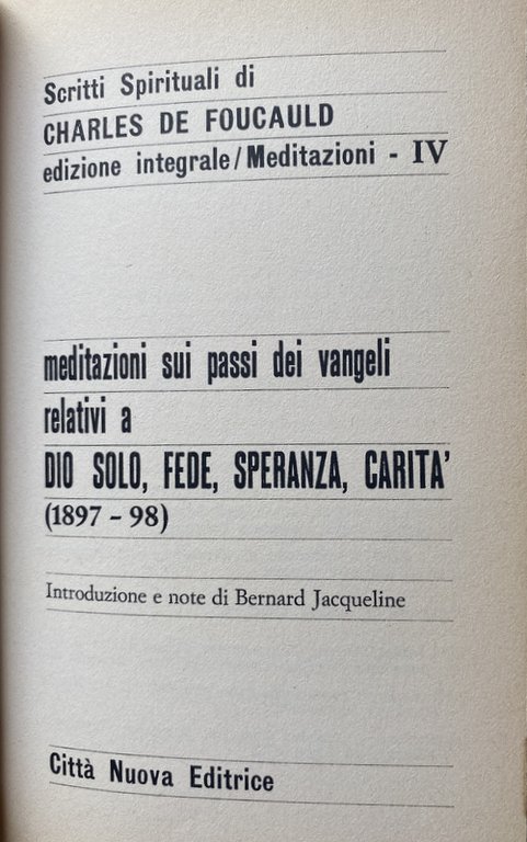 SCRITTI SPIRITUALI. MEDITAZIONI SUI PASSI DEI VANGELI RELATIVI A DIO …