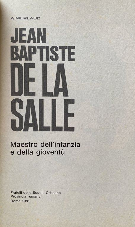 JEAN BAPTISTE DE LA SALLE MAESTRO DELL'INFANZIA E DELLA GIOVENTÙ