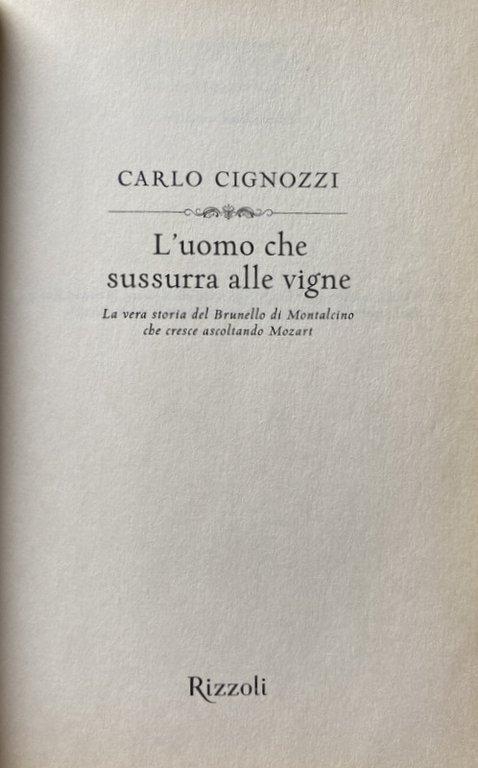 L'UOMO CHE SUSSURRA ALLE VIGNE. LA VERA STORIA DEL BRUNELLO …