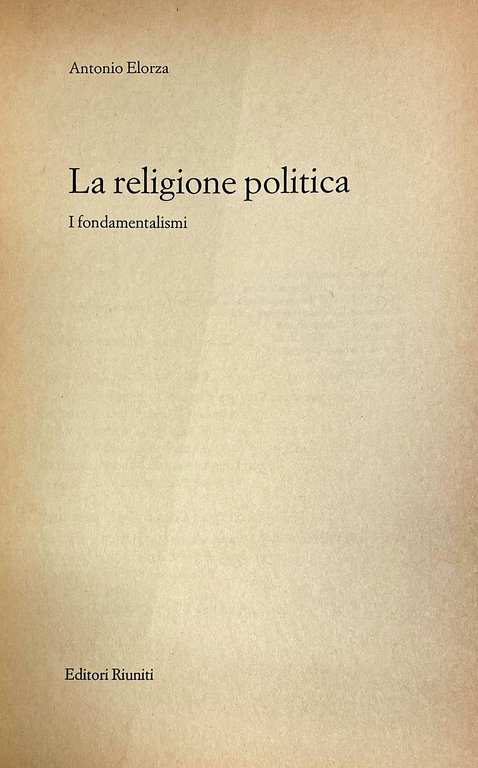 LA RELIGIONE POLITICA. I FONDAMENTALISMI