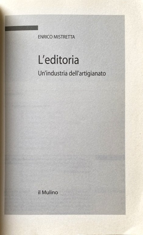 L'EDITORIA. UN'INDUSTRIA DELL'ARTIGIANATO