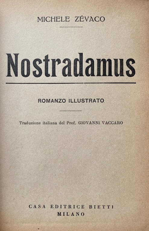 NOSTRADAMUS. ROMANZO ILLUSTRATO; PARDAILLAN: IL GRANDE INQUISITORE. ROMANZO ILLUSTRATO