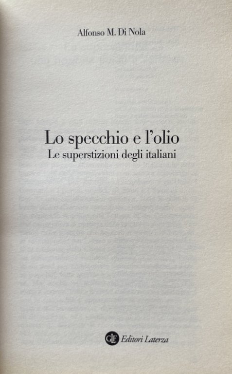 LO SPECCHIO E L'OLIO. LE SUPERSTIZIONI DEGLI ITALIANI