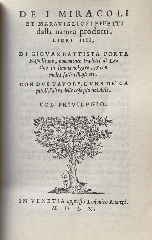 DEI MIRACOLI ET MARAVIGLIOSI EFFETTI DALLA NATURA PRODOTTI LIBRI IIII, …