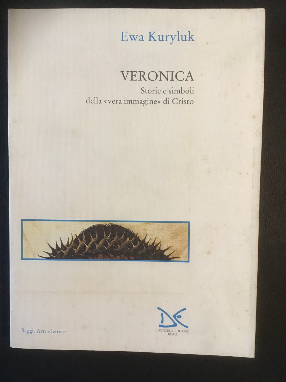 VERONICA STORIA E SIMBOLI DELLA "VERA IMMAGINE" DI CRISTO