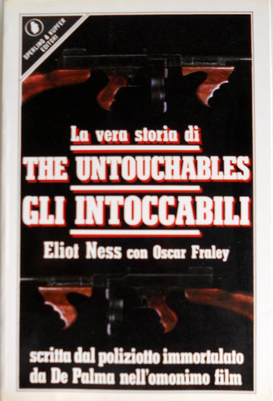 LA VERA STORIA DI THE UNTOUCHABLES: GLI INTOCCABILI