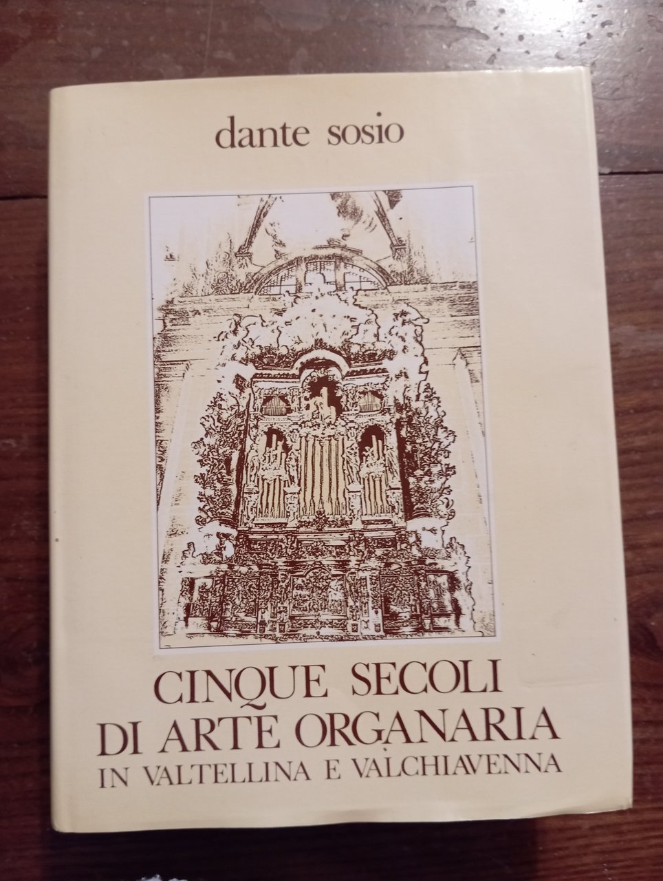 Cinque secoli di arte organaria in Valtellina e Val Chiavenna