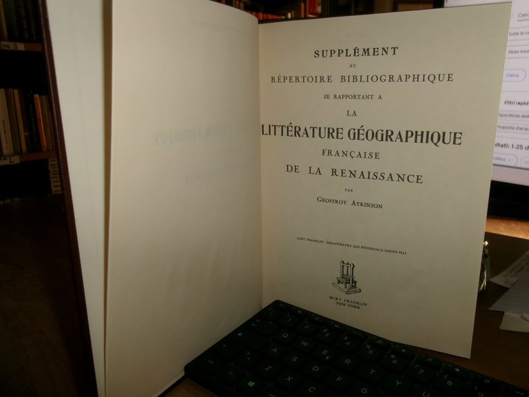 La Littérature Géographique Française de la Renaissance. Répertoire Bibliographique