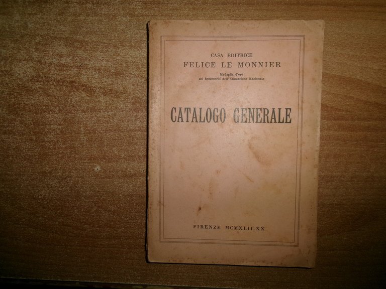 CATALOGO GENERALE Casa Editrice FELICE LE MONNIER 1942
