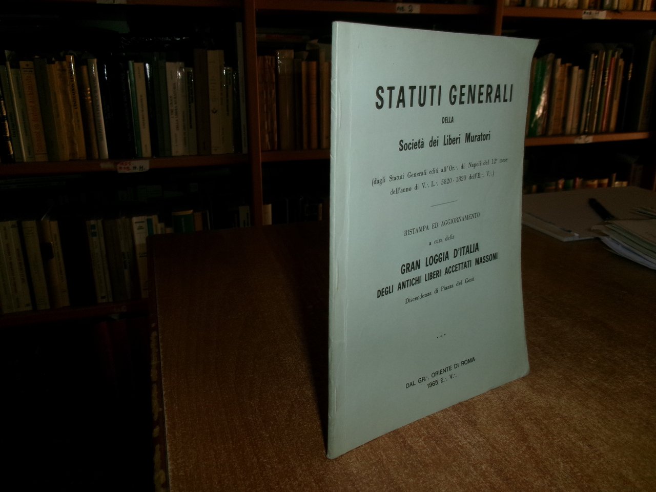 (Massoneria) STATUTI GENERALI della Società dei Liberi Muratori... 1965