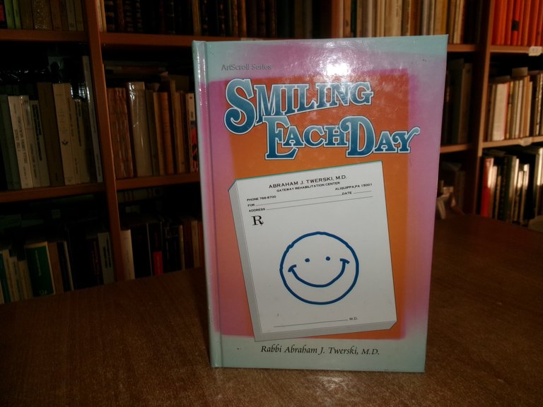 Smiling Each Day. Rabbi Abraham J. Twerski 1993