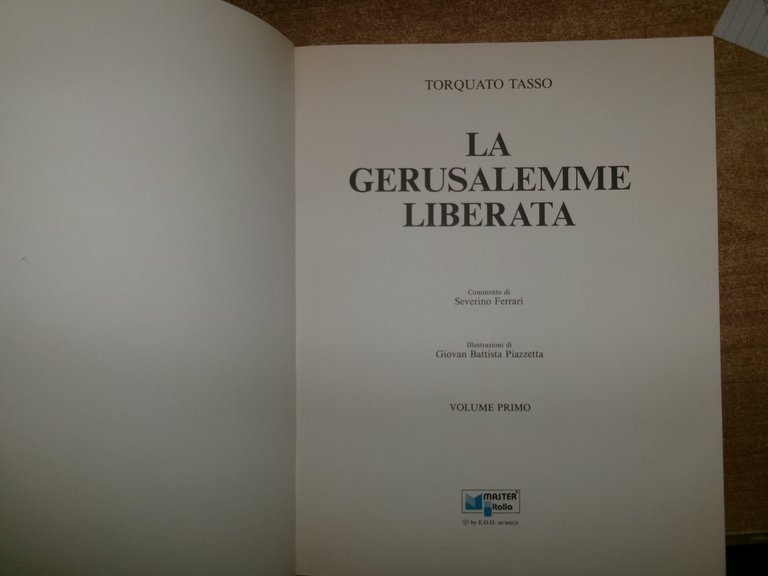 La Gerusalemme Liberata. TORQUATO TASSO. Severino Ferrari. BATTISTA PIAZZETTA 1992