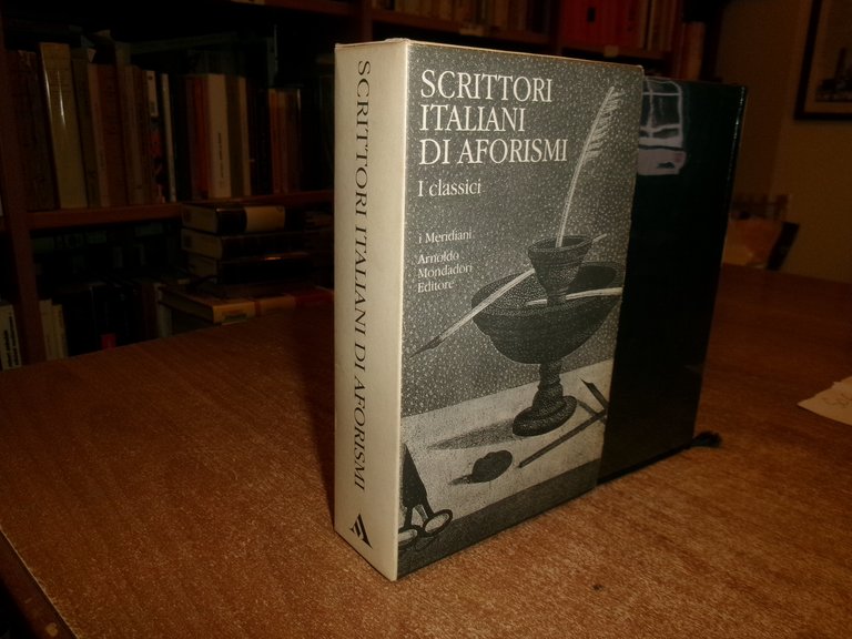 Scrittori Italiani di Aforismi. Volume Primo I CLASSICI. Meridiani 1994