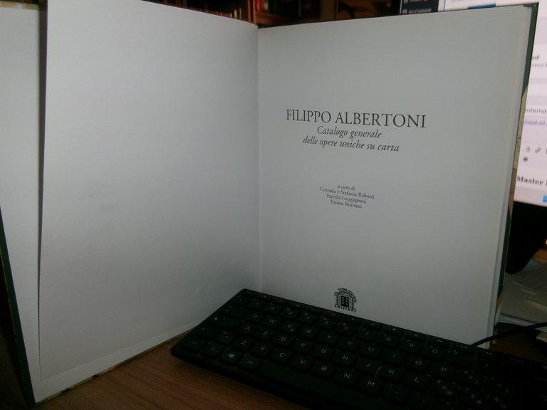 FILIPPO ALBERTONI. CATALOGO GENERALE DELLE OPERE UNICHE SU CARTA. RABOTTI...2007