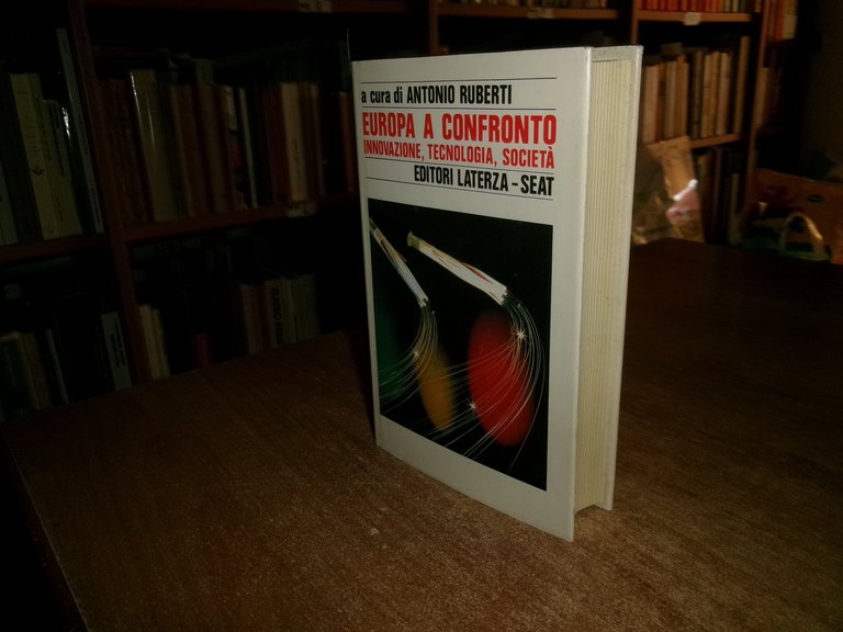 Europa a Confronto. Innovazione, Tecnologia, Società. di ANTONIO RUBERTI 1990