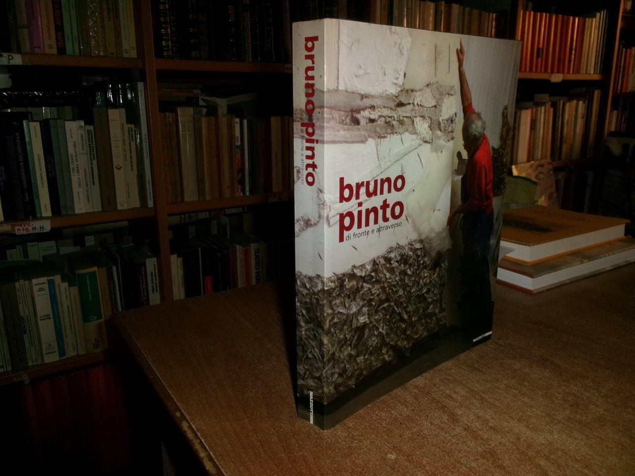 BRUNO PINTO di fronte e attraverso. Mazzotta 2005