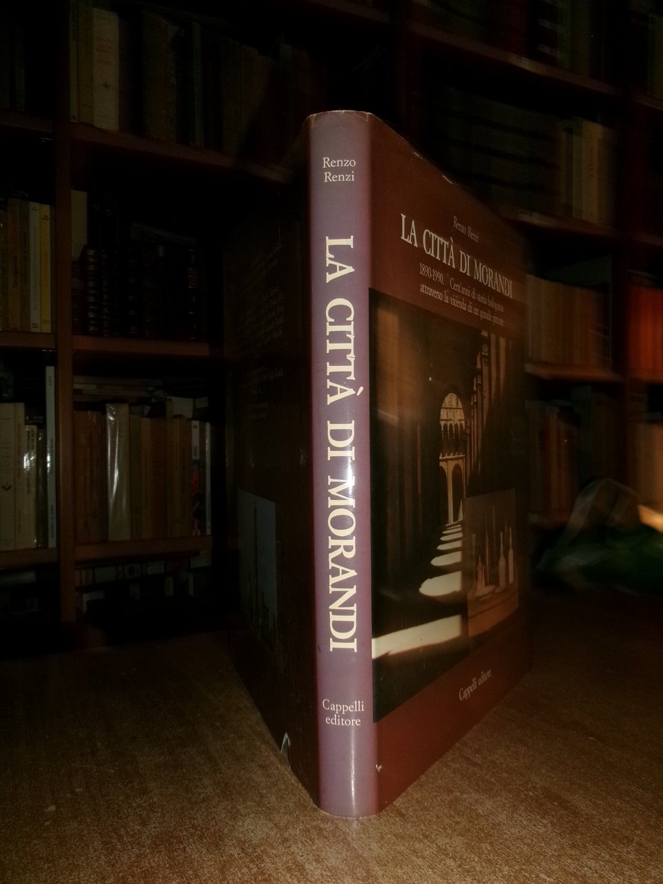 La Città di Morandi 1890-1990. Cent'anni di storia bolognese...RENZO RENZI …