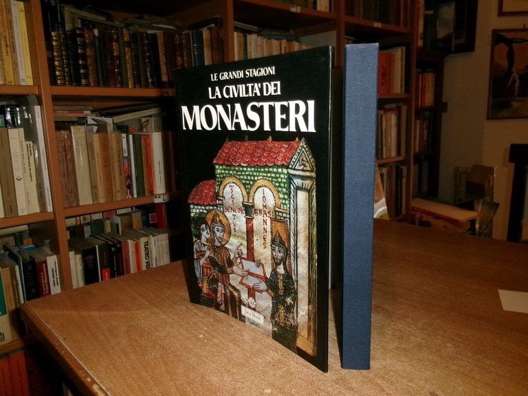 La Civilta' dei MONASTERI. RAIMOND OURSEL, Léo Moulin. Réginald Grégoire …