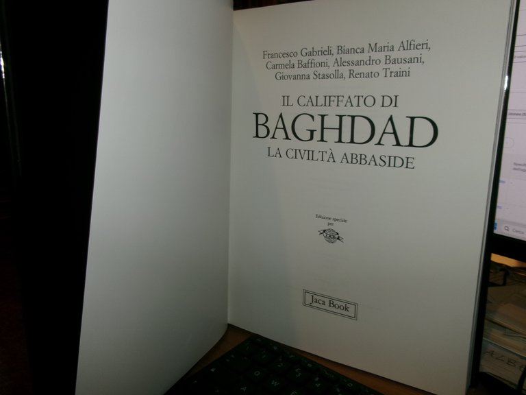 AA. VV. Il Califfato di BAGHDAD la Civiltà di Abbaside …