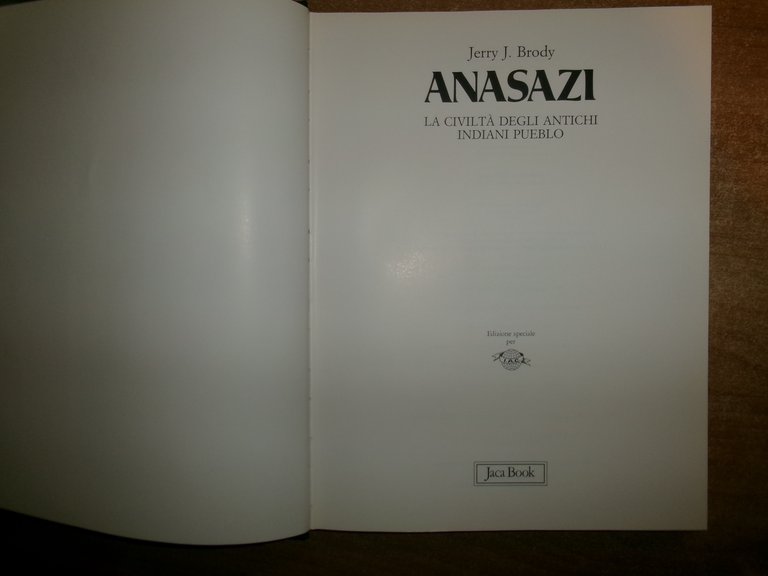 ANASAZI la Civiltà degli antichi Indiani Pueblo. JERRY J. BRODY …