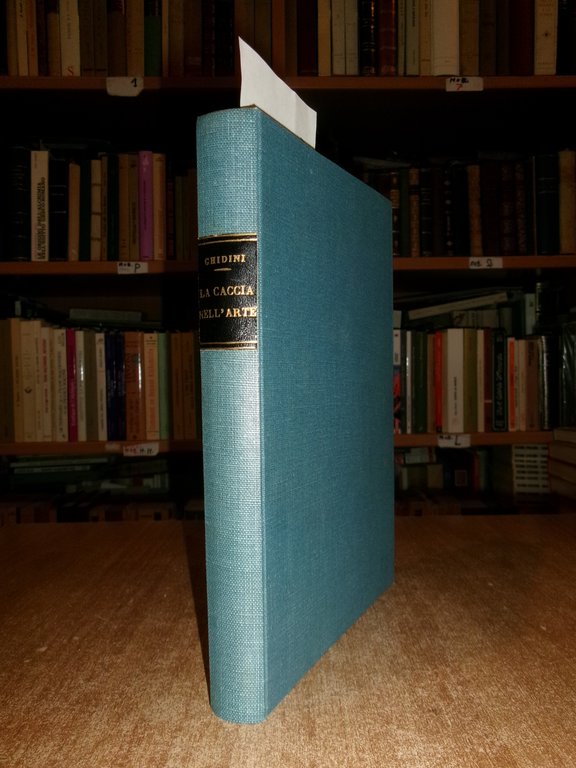 (Caccia-Arte) La caccia nell' arte. GHIDINI Luigi. Hoepli 1929