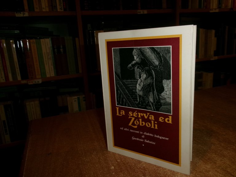 La sérva ed Zóboli e altri racconti in dialetto bolognese. …