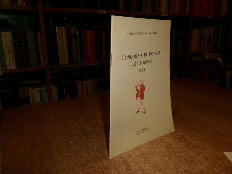 Concorso di Poesia Bolognese 1955. Unione Petroniani - Bologna, 1956