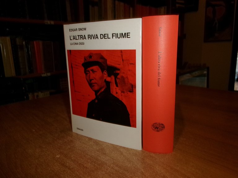 L' ALTRA RIVA DEL FIUME. La Cina oggi. EDGAR SNOW …