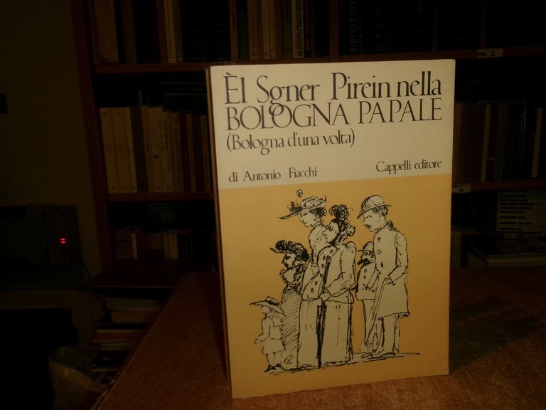 El Sgner Pirein nella Bologna Papale (d' una volta) di …