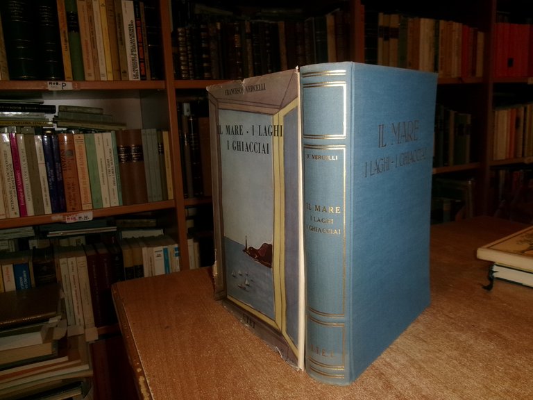 IL MARE - I LAGHI - I GHIACCIAI. Francesco Vercelli …