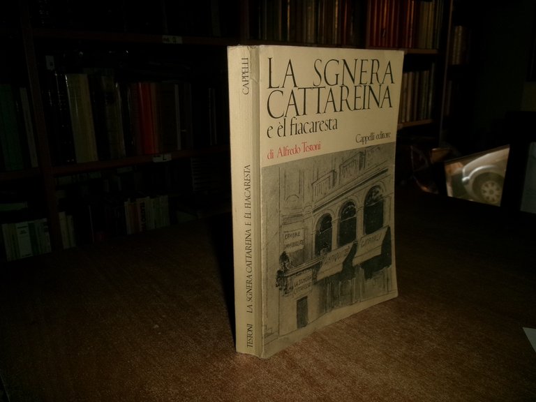 (Bologna) La Sgnera Cattareina e èl fiacaresta di ALFREDO TESTONI …