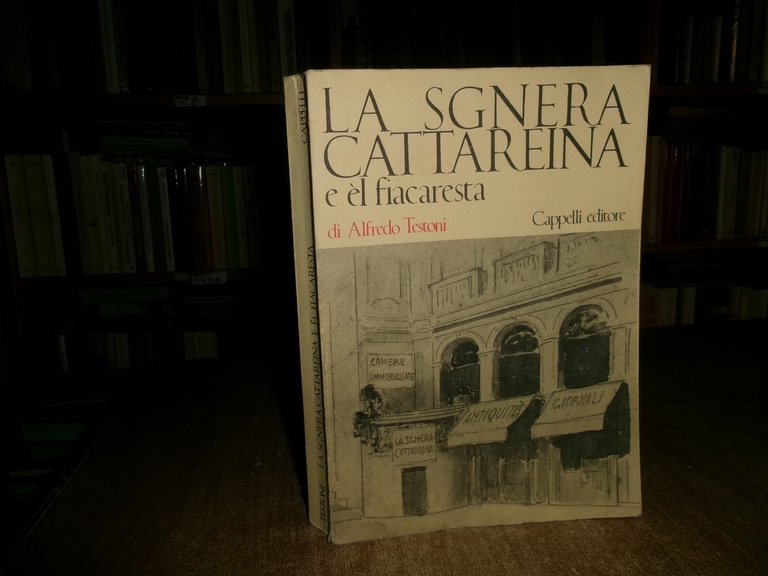 (Bologna) La Sgnera Cattareina e èl fiacaresta di ALFREDO TESTONI …