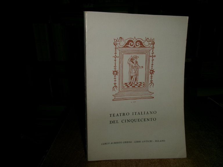 TEATRO Italiano del Cinquecento. CARLO ALBERTO CHIESA s.d. anni '50