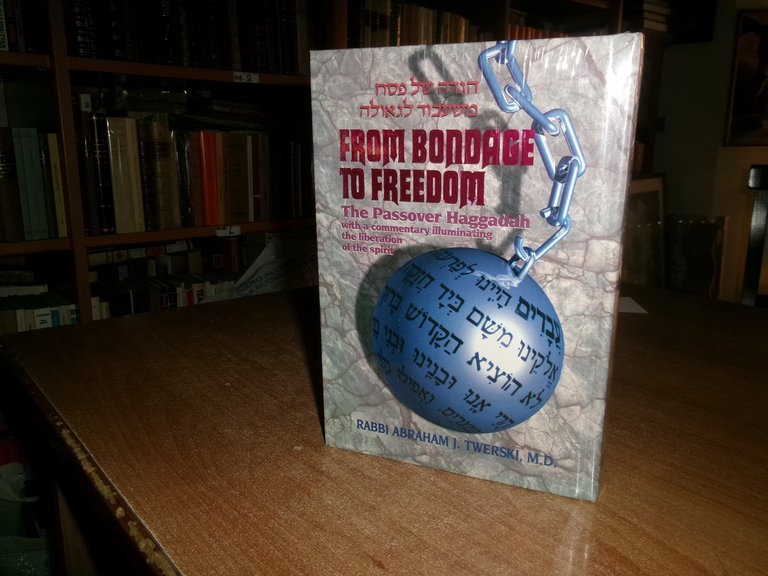 From Bondage to Freedom Haggadah By Rabbi Abraham J. Twerski …