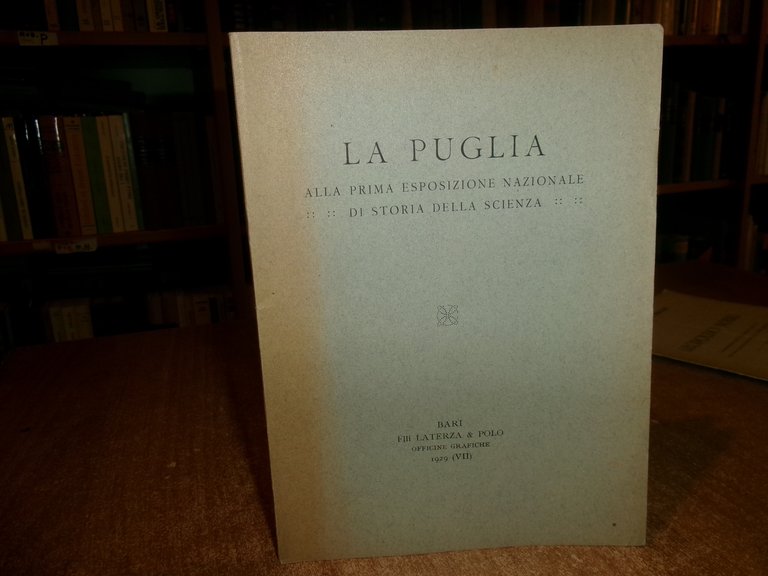 La PUGLIA alla prima Esposizione Nazionale di Storia della Scienza …