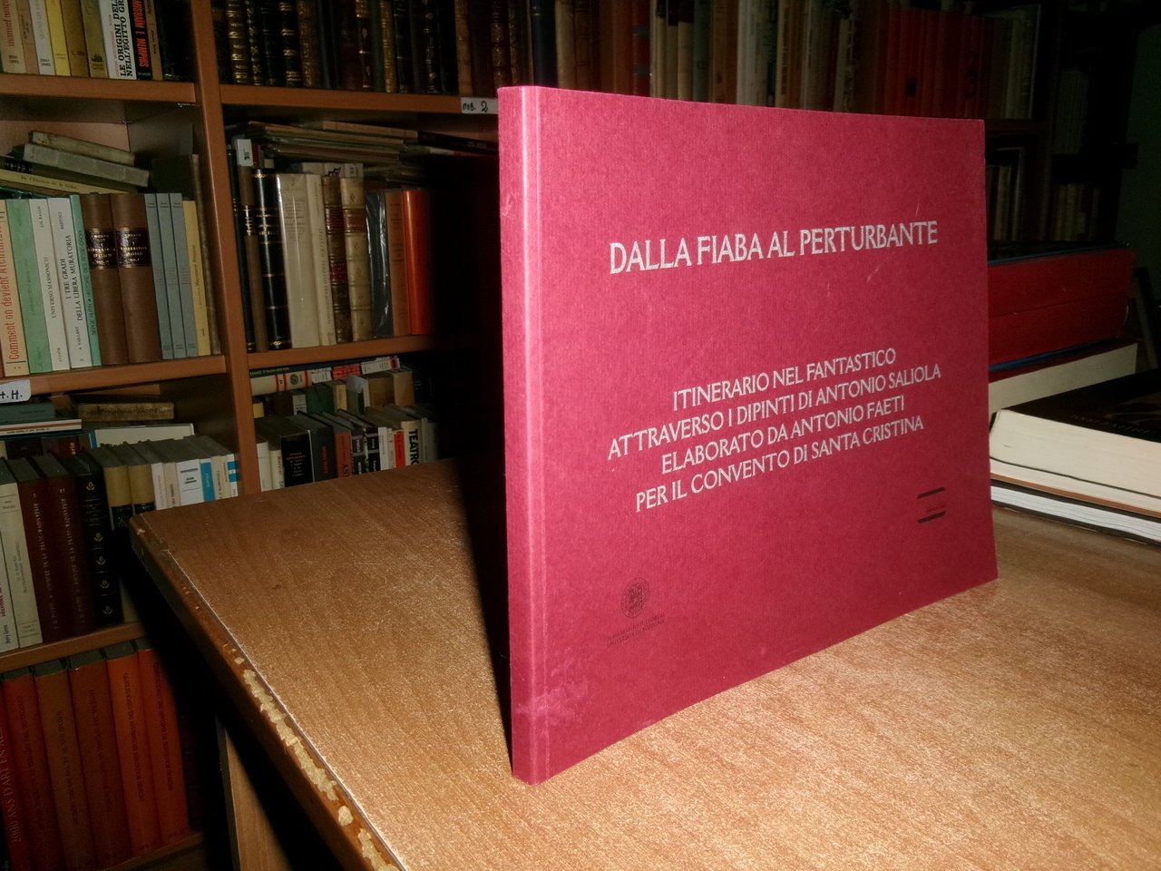 Dalla fiaba al perturbante. Itinerario nel fantastico...di Antonio Saliola..2004