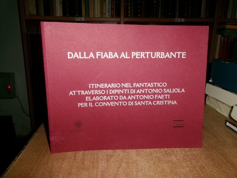 Dalla fiaba al perturbante. Itinerario nel fantastico...di Antonio Saliola..2004