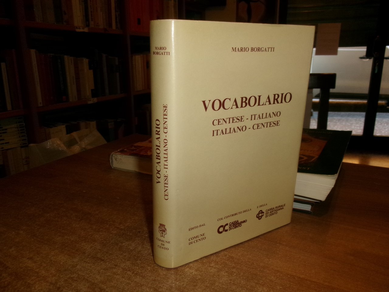 (Cento) Vocabolario CENTESE-ITALIANO ITALIANO-CENTESE. MARIO BORGATTI 1984