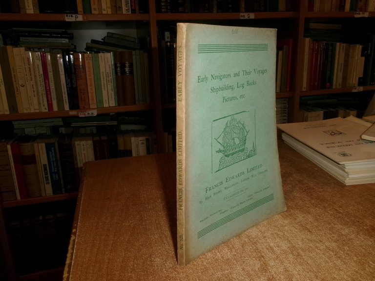 Early navigators and their voyages, shipbuilding, log books,...FRANCIS EDWARDS