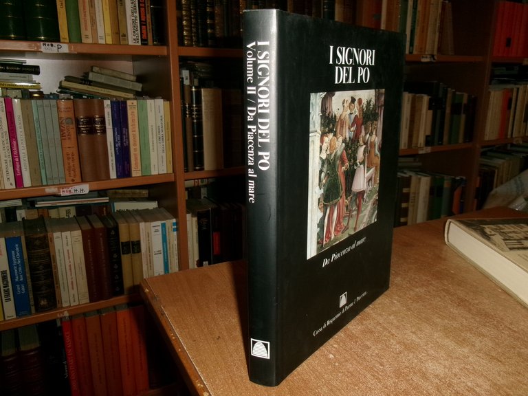 I SIGNORI DEL PO. Da Piacenza al mare. Vol. II. …