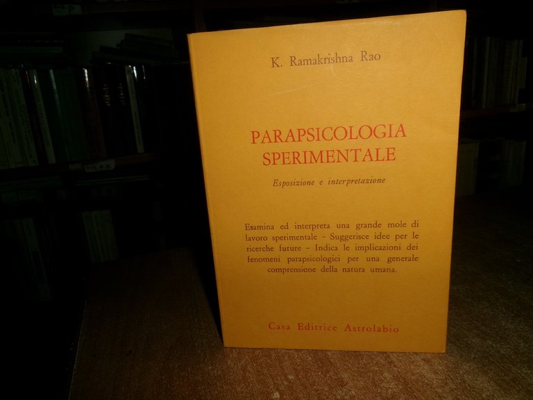 PARAPSICOLOGIA SPERIMENTALE...Esposizione e Interpretazione. K. RAMAKRISHNA RAO