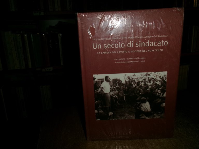 UN SECOLO DI SINDACATO. La Camera del lavoro a Modena …